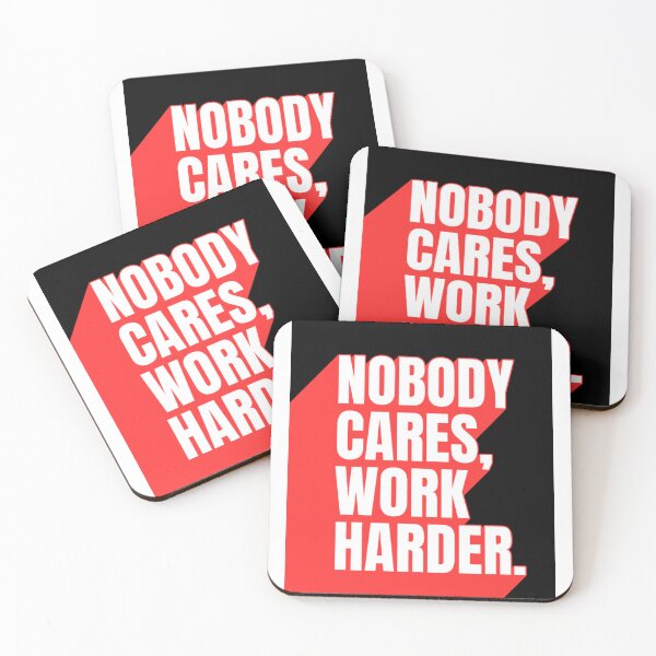Item preview, Nobody Cares Work Harder designed and sold by Dondonmart.