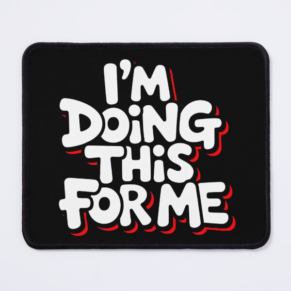 Item preview, I’m Doing This For Me designed and sold by YounexxART.