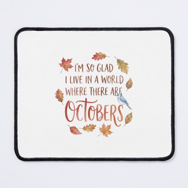 Item preview, I'm So Glad I Live In A World Where There Are Octobers Anne of Green Gables designed and sold by Fenay Designs.