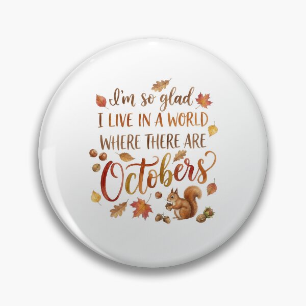 Item preview, I'm So Glad I Live In A World Where There Are Octobers Fall Quote Anne Shirley designed and sold by Fenay Designs.