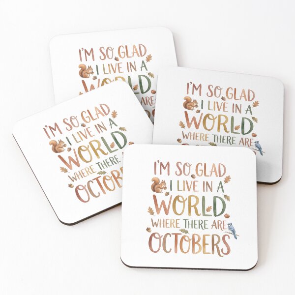 Item preview, I'm So Glad I Live In A World Where There Are Octobers Lucy Maud Montgomery designed and sold by Fenay Designs.