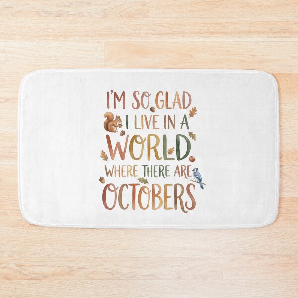 Item preview, I'm So Glad I Live In A World Where There Are Octobers Lucy Maud Montgomery designed and sold by Fenay Designs.