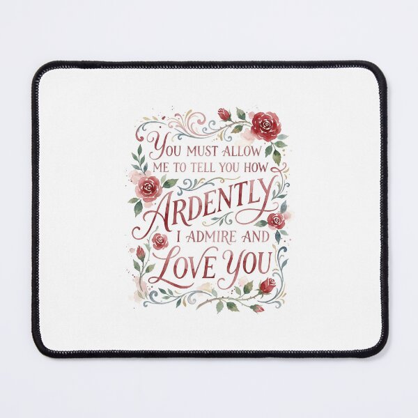 Item preview, Pride and Prejudice You Must Allow Me To Tell You How Ardently I Admire And Love You designed and sold by Fenay Designs.