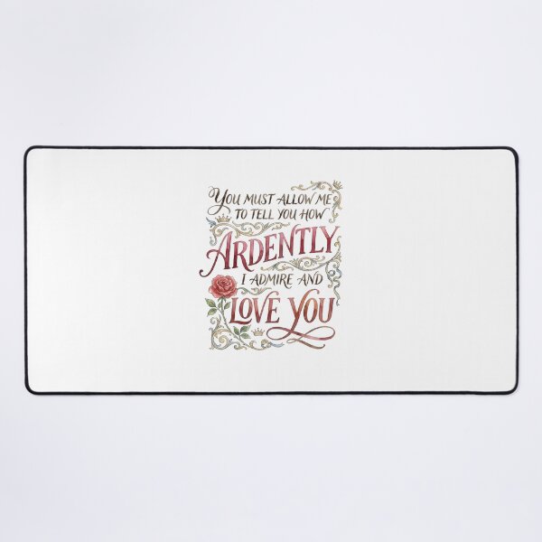 Item preview, You Must Allow Me To Tell You How Ardently I Admire And Love You Pride and Prejudice designed and sold by Fenay Designs.