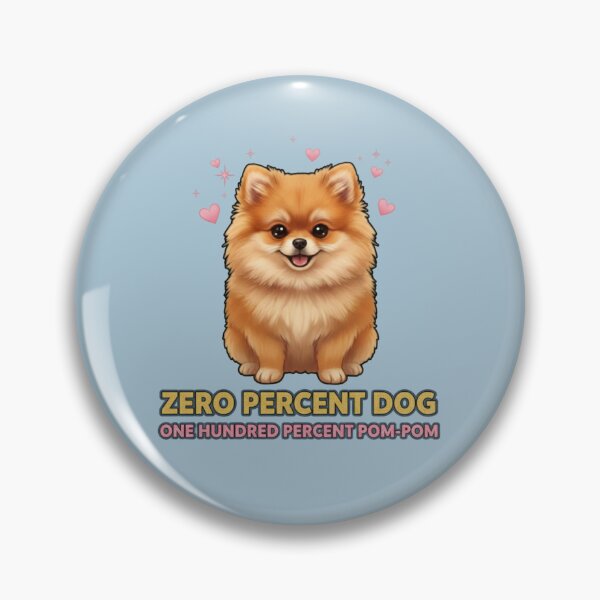Item preview, Zero Percent Dog One Hundred Percent Pom-Pom - Cute Pomeranian Art designed and sold by Fluffy Pom Paws.