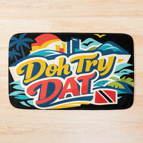 Item preview, Doh Try Dat  - Trini Slang designed and sold by tw2us.