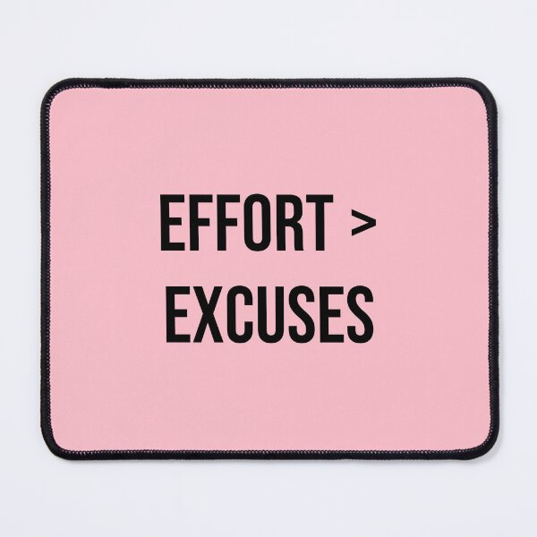 Item preview, Effort > Excuses designed and sold by Daniel-DL.