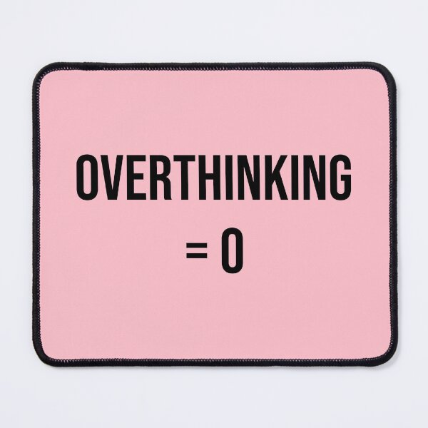 Item preview, Overthinking = 0 designed and sold by Daniel-DL.