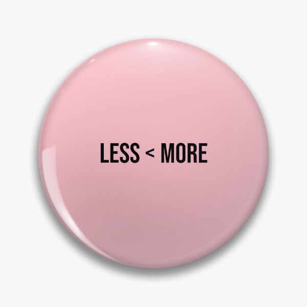 Item preview, Less < More designed and sold by Daniel-DL.