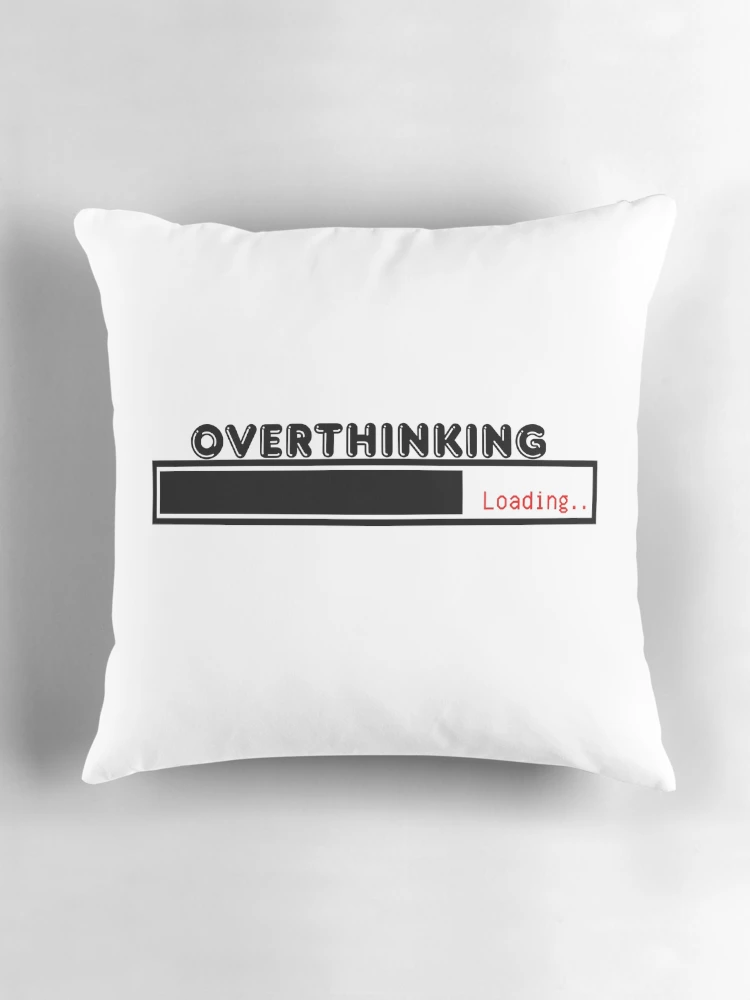Thumbnail 3 of 4, Pillow, Overthinking Loading – Relatable Sticker designed and sold by CtrlSlayStudio.