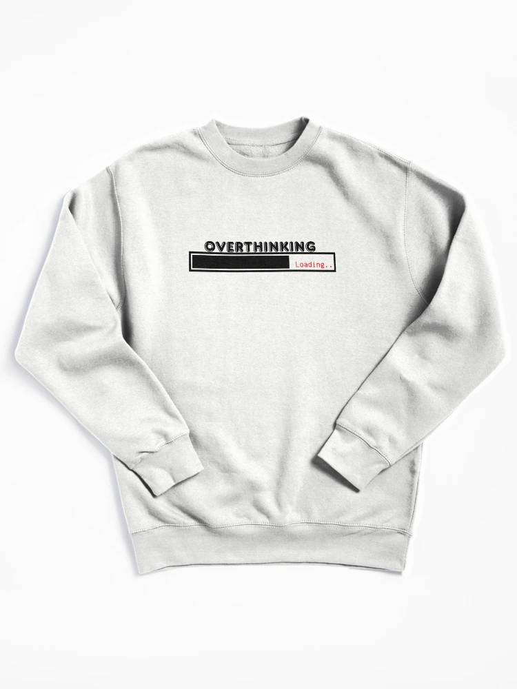 Thumbnail 1 of 6, Pullover Sweatshirt, Overthinking Loading – Relatable Sticker designed and sold by CtrlSlayStudio.
