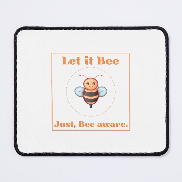 Item preview, Let it Bee… Just, Bee Aware – Funny Mindfulness Bee Pun Shirt designed and sold by Mouad-Doadi.