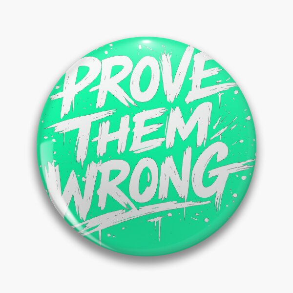 Item preview, Prove Them Wrong Motivation Success Gift designed and sold by xmoudx.