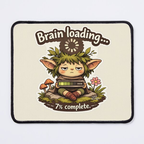 Item preview, Brain loading - 7% Complete designed and sold by WildStillness.