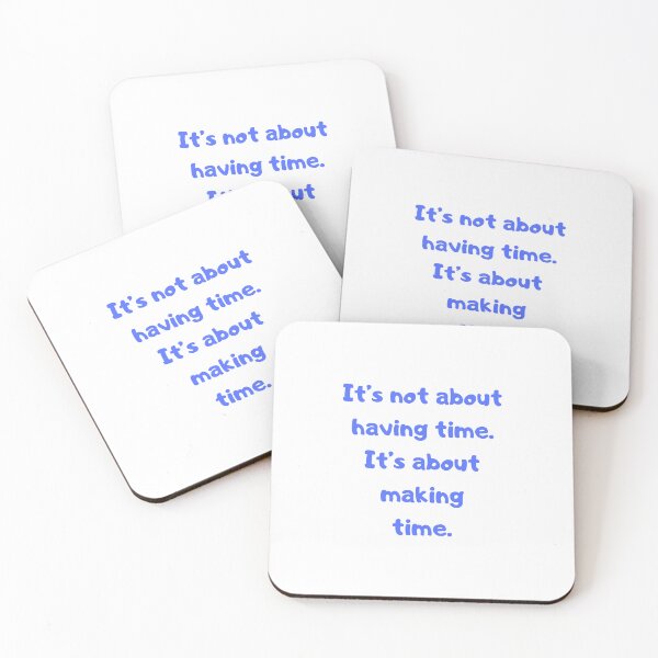 Item preview, It's not about having time. designed and sold by BlissThreads.