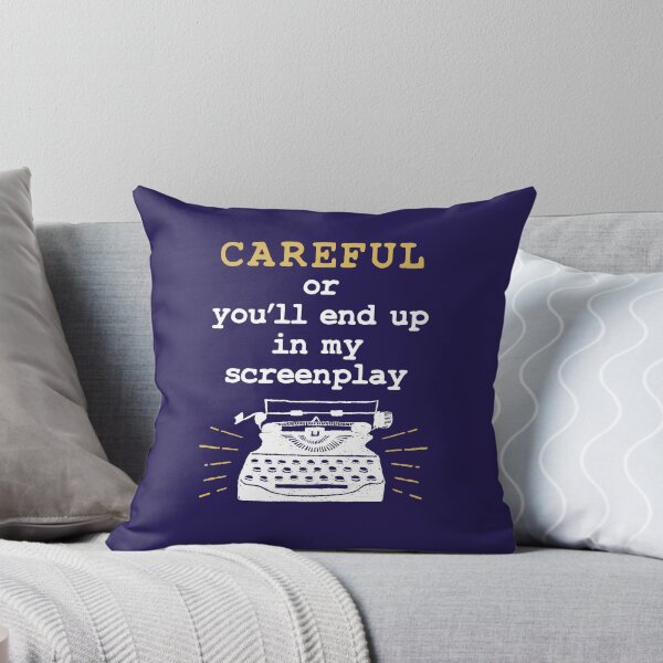 Item preview, Careful or You'll End Up in my Screenplay Funny Screenwriter designed and sold by jaygo.