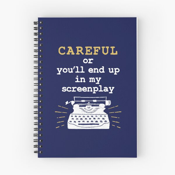 Item preview, Careful or You'll End Up in my Screenplay Funny Screenwriter designed and sold by jaygo.