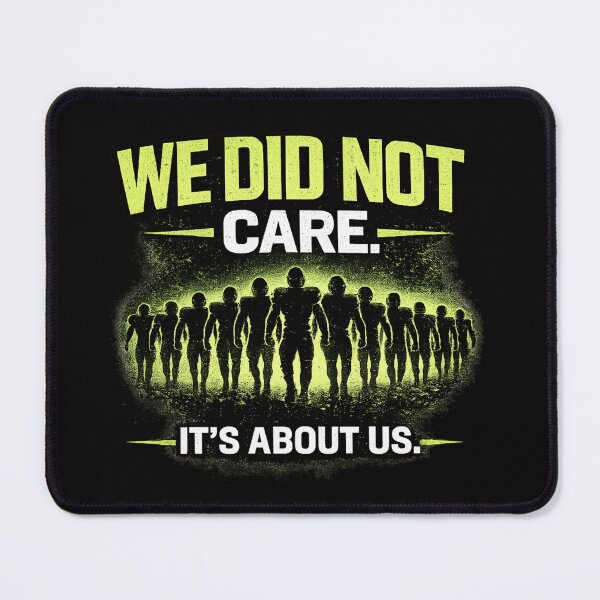 Item preview, We Did Not Care It’s About Us – Bold Team Motivation Design designed and sold by BiomortoArts.