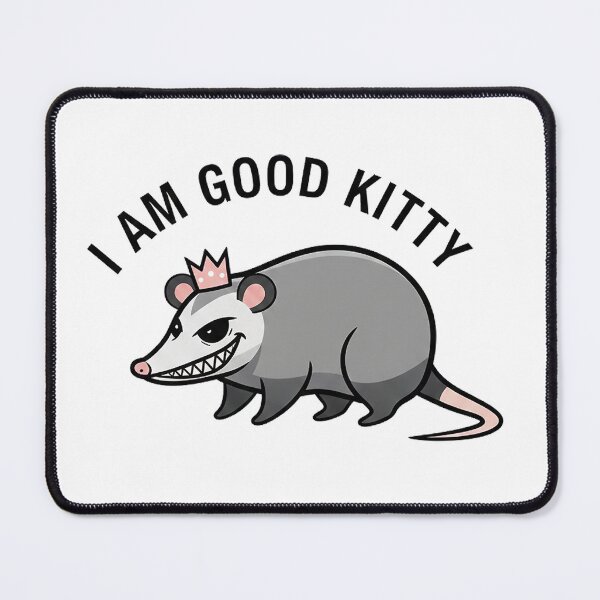 Item preview, Minimal Funny Opossum Says" "I AM GOOD KITTY" designed and sold by Tamer ⭐⭐⭐⭐⭐.