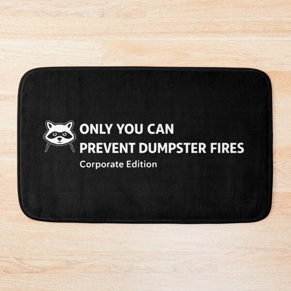 Item preview, Only You Can Prevent Dumpster Fires Corporate Edition designed and sold by OlizaPrint.