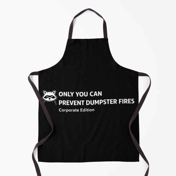 Item preview, Only You Can Prevent Dumpster Fires Corporate Edition designed and sold by OlizaPrint.