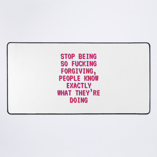 Item preview, Stop being so fu*king forgiving designed and sold by BlissThreads.
