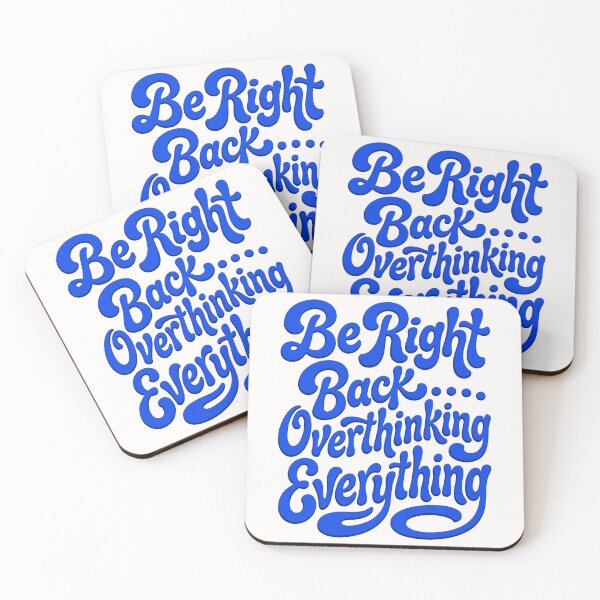 Item preview, Be Right Back Overthinking Everything designed and sold by livvestudio.