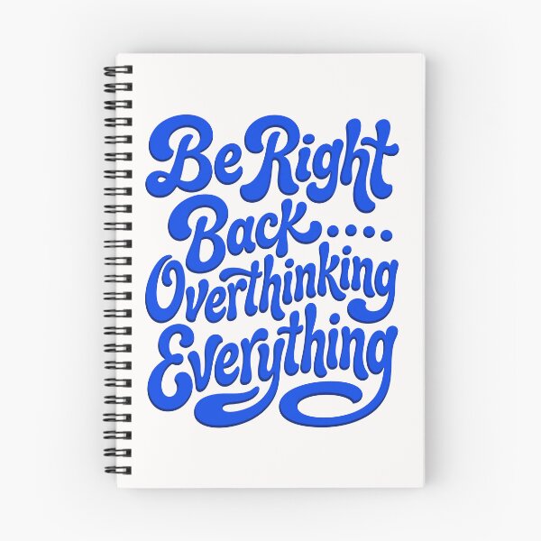 Item preview, Be Right Back Overthinking Everything designed and sold by livvestudio.