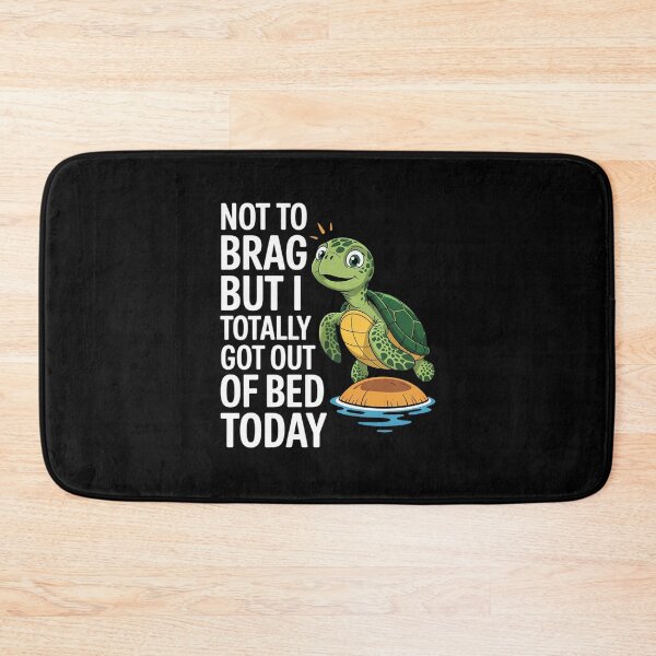 Item preview, Sea Turtle Not To Brag But I Totally Got Out Of Bed Today designed and sold by angolinnArt.