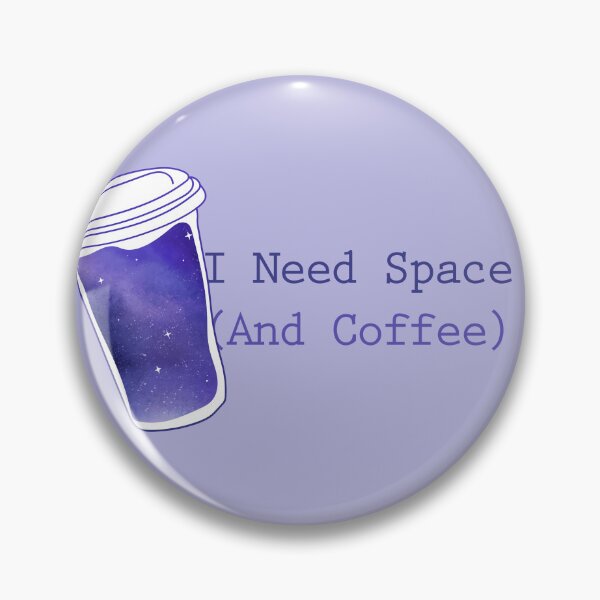 Item preview, I Need Space (And Coffee) - Funny Introvert Galaxy Drink designed and sold by Tattyarts.