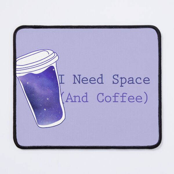 Item preview, I Need Space (And Coffee) - Funny Introvert Galaxy Drink designed and sold by Tattyarts.