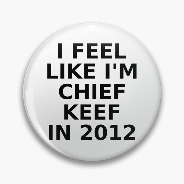 Item preview, I Feel Like I'm Chief Keef In 2012— Funny Throwback Rap Meme T-Shirt designed and sold by ChungusLiving.