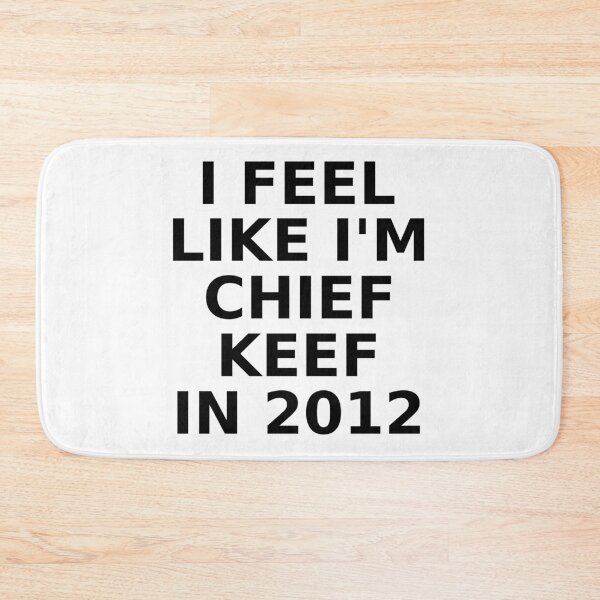 Item preview, I Feel Like I'm Chief Keef In 2012— Funny Throwback Rap Meme T-Shirt designed and sold by ChungusLiving.
