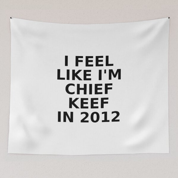 Item preview, I Feel Like I'm Chief Keef In 2012— Funny Throwback Rap Meme T-Shirt designed and sold by ChungusLiving.