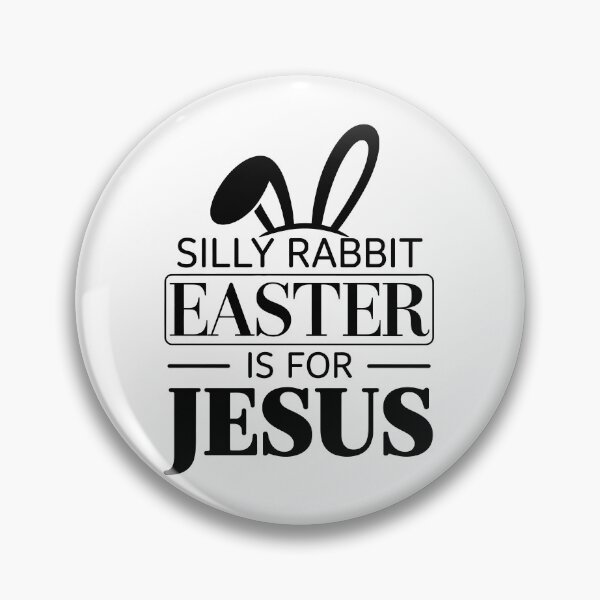 Item preview, silly rabbit easter is for jesus designed and sold by jkrphoto.