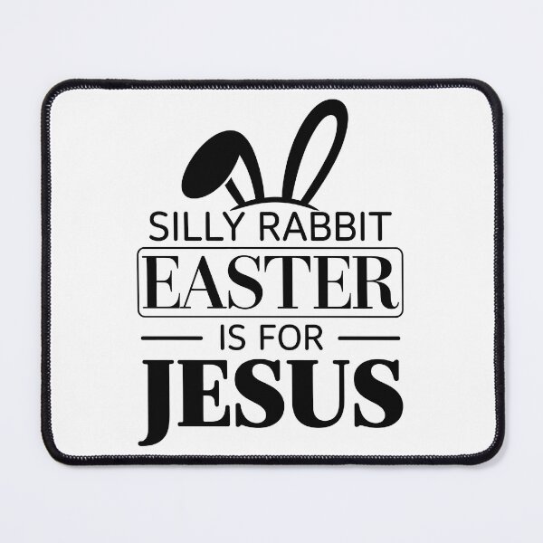 Item preview, silly rabbit easter is for jesus designed and sold by jkrphoto.