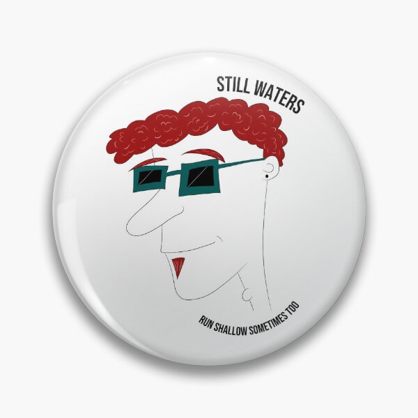 Item preview, Still waters run shallow sometimes... designed and sold by PenandFox.
