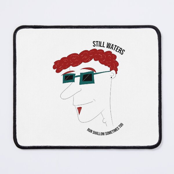 Item preview, Still waters run shallow sometimes... designed and sold by PenandFox.