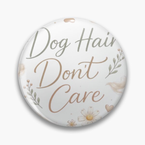 Item preview, Dog Hair Don’t Care – Minimal Aesthetic Dog Lover Quote Design designed and sold by Sanika arts .