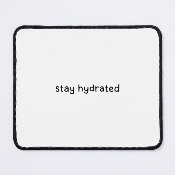 Item preview, Stay Hydrated designed and sold by dontqu0teme.