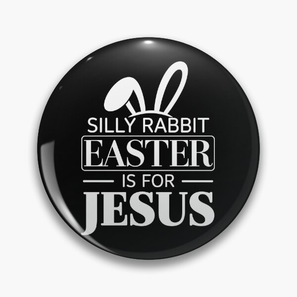 Item preview, silly rabbit easter is for jesus designed and sold by jkrphoto.