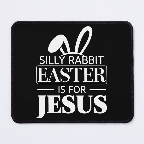 Item preview, silly rabbit easter is for jesus designed and sold by jkrphoto.