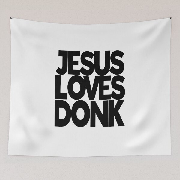 Item preview, JESUS LOVES DONK designed and sold by CHEEKY TEE SHOP.