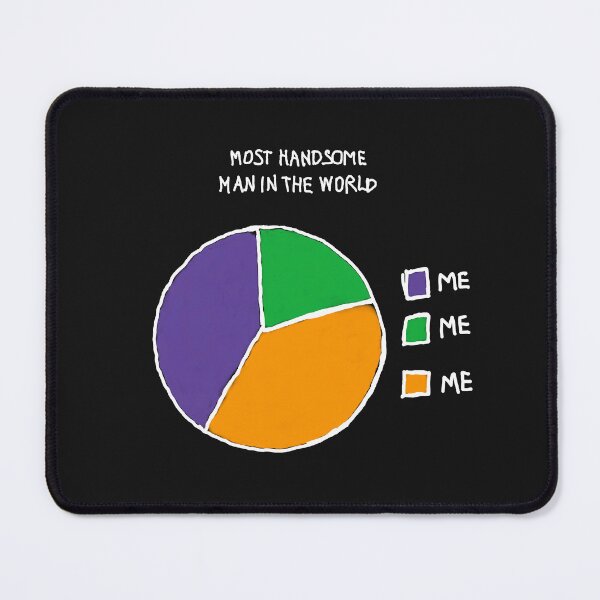 Item preview, Handsome Stats Pie Chart | Funny Handsome Design | Confidence Art by HandsomeProduct designed and sold by Handsome Product.