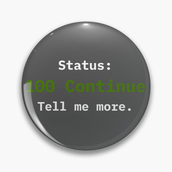 Item preview, Status: 100 Continue - Funny HTTP Web Developer Code designed and sold by lorismas.