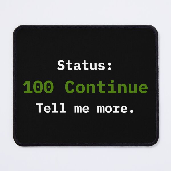 Item preview, Status: 100 Continue - Funny HTTP Web Developer Code designed and sold by lorismas.