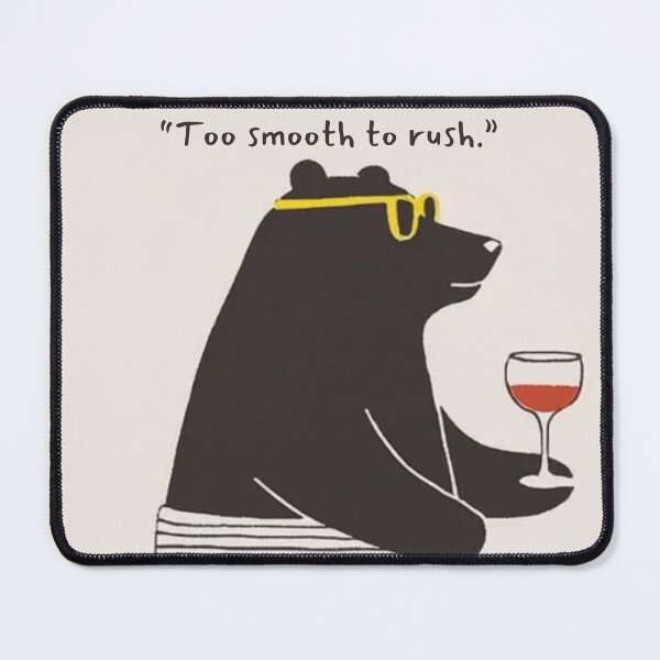 Item preview, “Too Smooth to Rush — A Little Sunshine, A Little Sass, A Whole Lot of Chill” designed and sold by Print Fiction.