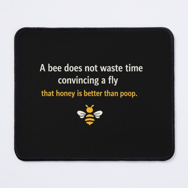 Item preview, A Bee Does Not Waste Time – Honey Over Flies Quote designed and sold by Laughprints.