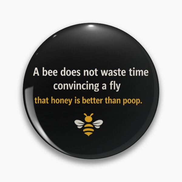 Item preview, A Bee Does Not Waste Time – Honey Over Flies Quote designed and sold by Laughprints.