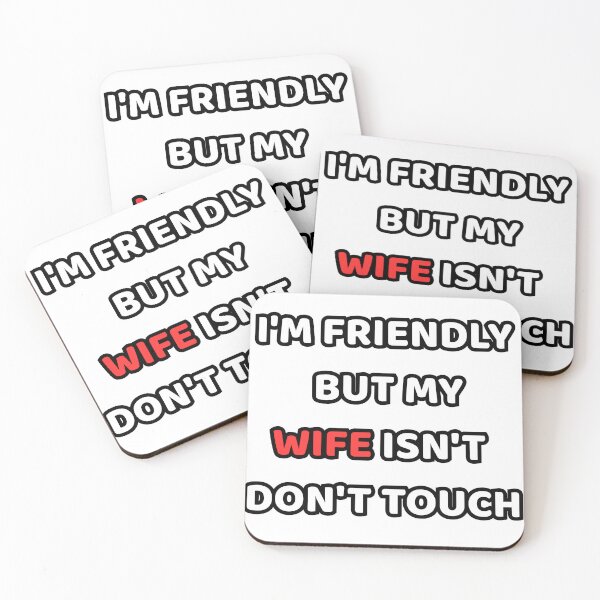 Item preview, I'm Friendly But My Wife Isn't Don't Touch designed and sold by NitRes.